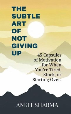 The Subtle Art of Not Giving Up - Ankit Sharma