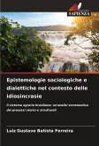 Epistemologie sociologiche e dialettiche nel contesto delle idiosincrasie