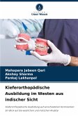 Kieferorthopädische Ausbildung im Westen aus indischer Sicht Kieferorthopädische Ausbildung im Westen aus indischer Sicht