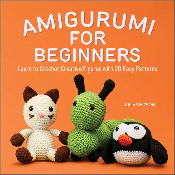 Amigurumi for Beginners (eBook, ePUB) Amigurumi for Beginners (eBook, ePUB)
