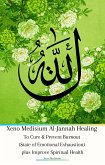 Xeno Medisium Al-Jannah Healing To Cure & Prevent Burnout (State of Emotional Exhaustion) plus Improve Spiritual Health (eBook, ePUB) Xeno Medisium Al-Jannah Healing To Cure & Prevent Burnout (State of Emotional Exhaustion) plus Improve Spiritual Health (eBook, ePUB)