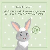 Wölkchen auf Entdeckungsreise - Ein Traum von der weiten Welt Wölkchen auf Entdeckungsreise - Ein Traum von der weiten Welt
