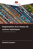 Organisation d'un réseau de centres logistiques Organisation d'un réseau de centres logistiques