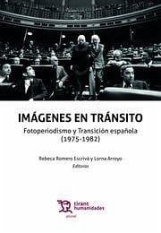 Cover Imágenes en tránsito. Fotoperiodismo y Transición española (1975-1982)