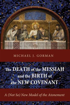 The Death of the Messiah and the Birth of the New Covenant (eBook, ePUB)