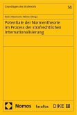 Potentiale der Normentheorie im Prozess der strafrechtlichen Internationalisierung Potentiale der Normentheorie im Prozess der strafrechtlichen Internationalisierung