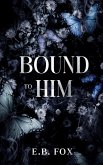 Bound to Him Bound to Him