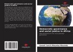 Democratic governance and social justice in Africa Democratic governance and social justice in Africa