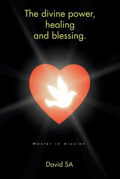 The divine power, healing and blessing. - Sa, David