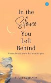 In the Silence You Left Behind In the Silence You Left Behind
