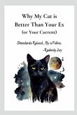 Why My Cat is Better Than Your Ex (or Your Current)