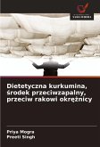 Dietetyczna kurkumina, ¿rodek przeciwzapalny, przeciw rakowi okr¿¿nicy