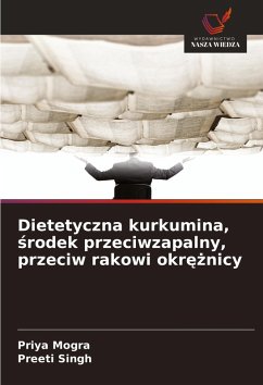 Cover Dietetyczna kurkumina, ¿rodek przeciwzapalny, przeciw rakowi okr¿¿nicy