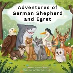 Adventures of German Shepherd and Egret Adventures of German Shepherd and Egret