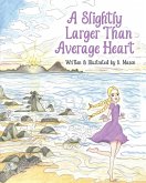 A Slightly Larger Than Average Heart A Slightly Larger Than Average Heart