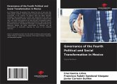 Governance of the Fourth Political and Social Transformation in Mexico Governance of the Fourth Political and Social Transformation in Mexico