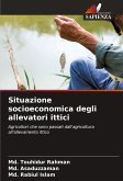 Situazione socioeconomica degli allevatori ittici Situazione socioeconomica degli allevatori ittici