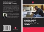 Impulsos de auto-agressão, causas psicológicas e psicoterapia: DBT no trabalho