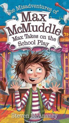 The Misadventures of Max McMuddle: Max Takes on the School Play. (eBook, ePUB) - Mcananey, Steven