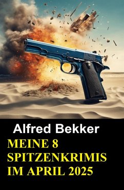 Meine 8 Spitzenkrimis im April 2025 (eBook, ePUB) Cover Meine 8 Spitzenkrimis im April 2025 (eBook, ePUB)
