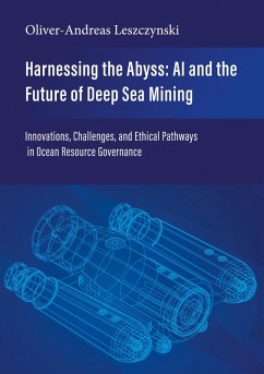 Harnessing the Abyss: AI and the Future of Deep Sea Mining (eBook, ePUB)