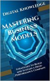 Mastering Business Models: Strategies to Build and Sustain a High-Performance Company (The Leadership Code) (eBook, ePUB) Mastering Business Models: Strategies to Build and Sustain a High-Performance Company (The Leadership Code) (eBook, ePUB)