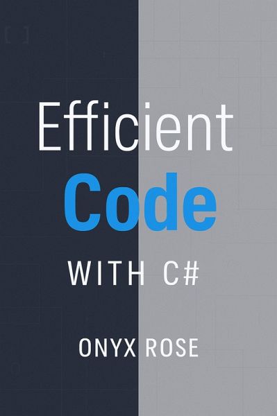 Efficient Code with C# (eBook, ePUB) Efficient Code with C# (eBook, ePUB)