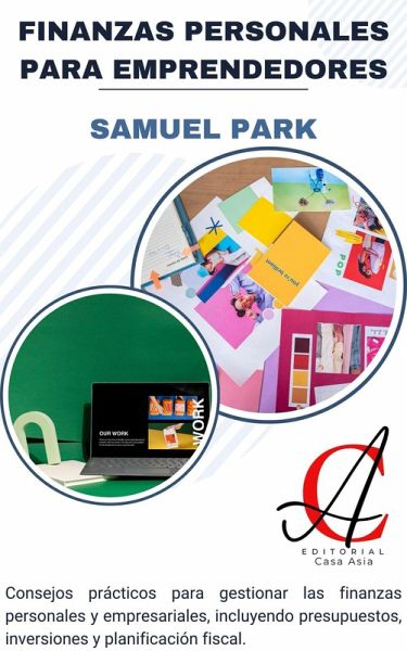 Finanzas Personales Para Emprendedores Consejos prácticos para gestionar las finanzas personales y empresariales, incluyendo presupuestos, inversiones y planificación fiscal. (eBook, ePUB) Finanzas Personales Para Emprendedores Consejos prácticos para gestionar las finanzas personales y empresariales, incluyendo presupuestos, inversiones y planificación fiscal. (eBook, ePUB)