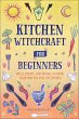 Kitchen Witchcraft for Beginners... - Bild 1