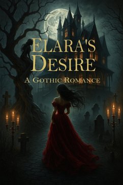 Cover Elara's Desire - A Gothic Romance (eBook, ePUB)