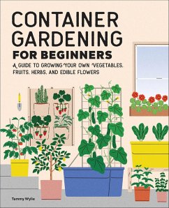 Container Gardening For Beginners (eBook, ePUB) - Wylie, Tammy