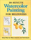 30-Minute Watercolor Painting for Beginners (eBook, ePUB)