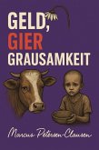 Geld, Gier, Grausamkeit (eBook, ePUB) Geld, Gier, Grausamkeit (eBook, ePUB)
