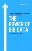 The Power of Big Data: Transforming Industries and Shaping the Future (eBook, ePUB)