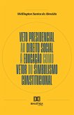 Veto Presidencial ao Direito Social à Educação como Vetor do Simbolismo Constitucional (eBook, ePUB) Veto Presidencial ao Direito Social à Educação como Vetor do Simbolismo Constitucional (eBook, ePUB)