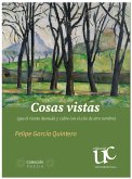 Cosas vistas (que el viento desnuda y cubre con el aire de otro nombre) (eBook, PDF) Cosas vistas (que el viento desnuda y cubre con el aire de otro nombre) (eBook, PDF)