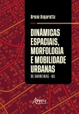 Dinâmicas Espaciais, Morfologia e Mobilidade Urbanas de Barreiras - BA (eBook, ePUB) Dinâmicas Espaciais, Morfologia e Mobilidade Urbanas de Barreiras - BA (eBook, ePUB)