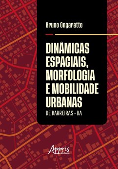 Cover Dinâmicas Espaciais, Morfologia e Mobilidade Urbanas de Barreiras - BA (eBook, ePUB)