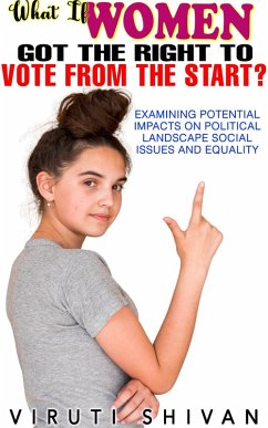 Cover What If Women Got the Right to Vote from the Start? (WHAT IF SERIES) (eBook, ePUB)
