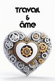 Travail & Âme: Poèmes sur la Vie Professionnelle (eBook, ePUB) Travail & Âme: Poèmes sur la Vie Professionnelle (eBook, ePUB)