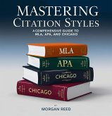 Mastering Citation Styles: A Comprehensive Guide to MLA, APA, and Chicago (guide references) (eBook, ePUB) Mastering Citation Styles: A Comprehensive Guide to MLA, APA, and Chicago (guide references) (eBook, ePUB)
