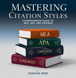 Cover Mastering Citation Styles: A Comprehensive Guide to MLA, APA, and Chicago (guide references) (eBook, ePUB)