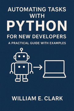 Cover Automating Tasks with Python for New Developers: A Practical Guide with Examples (eBook, ePUB)