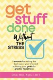 Get Stuff Done Without the Stress (eBook, ePUB)