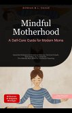Mindful Motherhood: A Self-Care Guide for Modern Moms (eBook, ePUB)