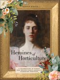 Heroines of Horticulture (eBook, ePUB)