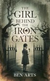 The Girl Behind the Iron Gates (eBook, ePUB) The Girl Behind the Iron Gates (eBook, ePUB)
