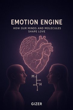 Cover Emotion Engine: How Our Minds and Molecules Shape Love (eBook, ePUB)