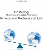 Mastering The Interconnected Worlds of Private and Professional Life (eBook, ePUB)