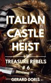 Italian Castle Heist (Treasure Rebels Adventure Novella, #6) (eBook, ePUB)